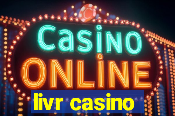 livr casino