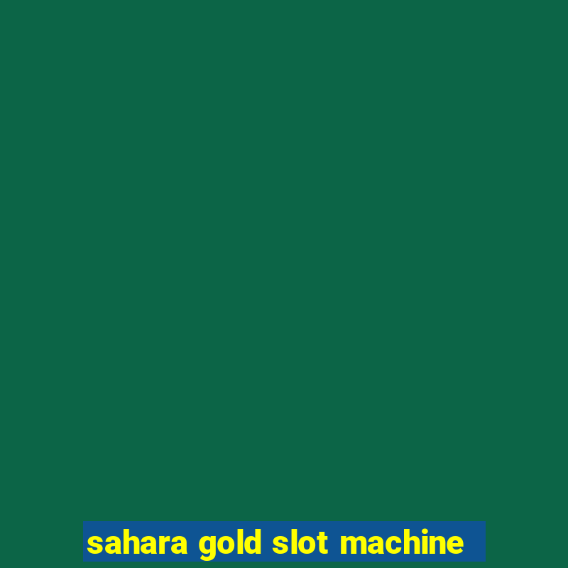 sahara gold slot machine