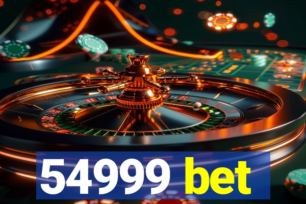 54999 bet