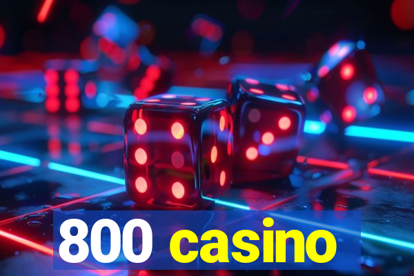 800 casino