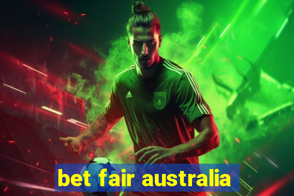 bet fair australia