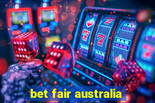 bet fair australia