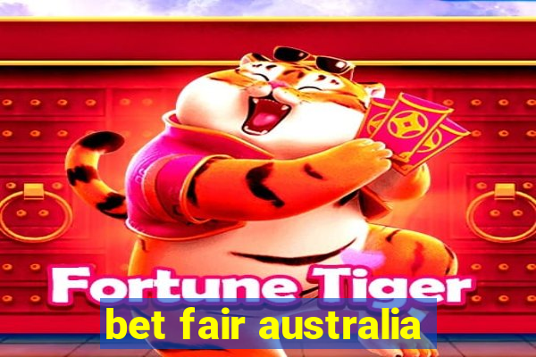 bet fair australia