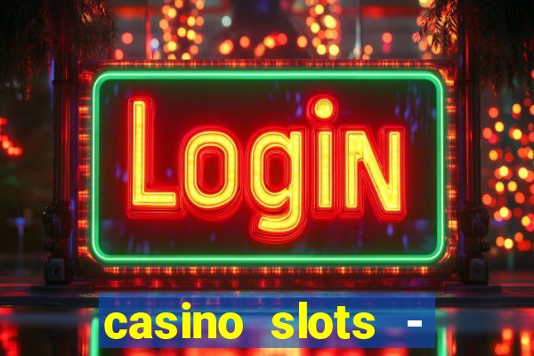 casino slots - jackpot slots download