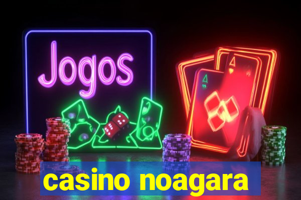 casino noagara