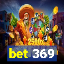 bet 369