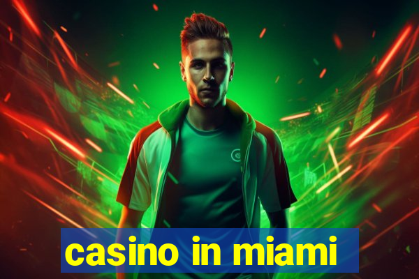 casino in miami