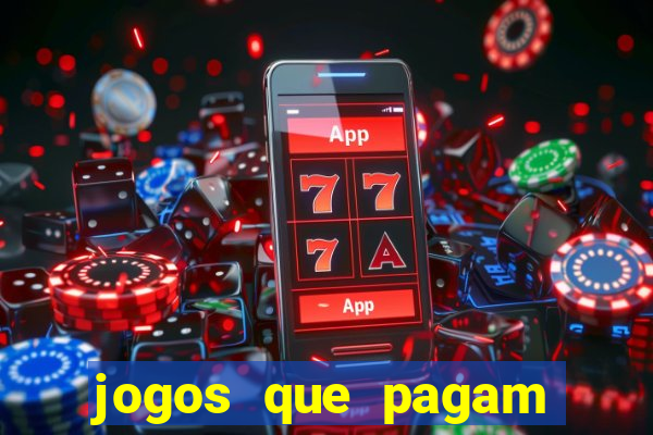 jogos que pagam pra vc jogar