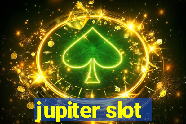 jupiter slot