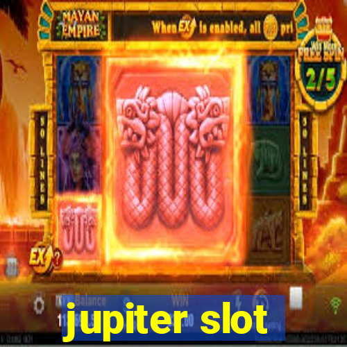 jupiter slot