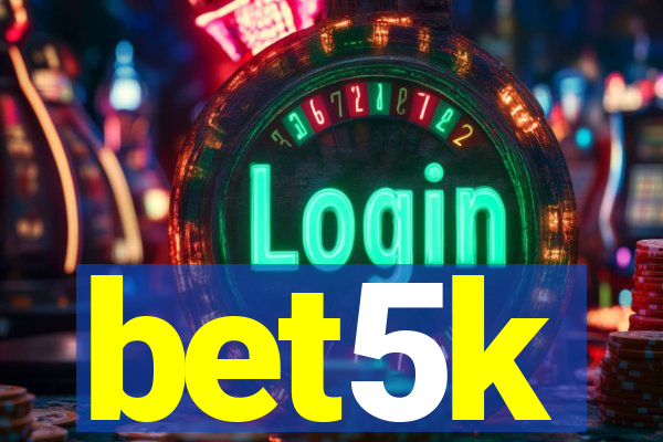 bet5k