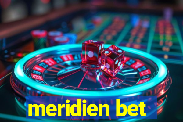 meridien bet