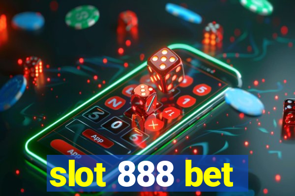 slot 888 bet