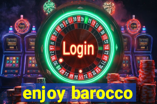 enjoy barocco