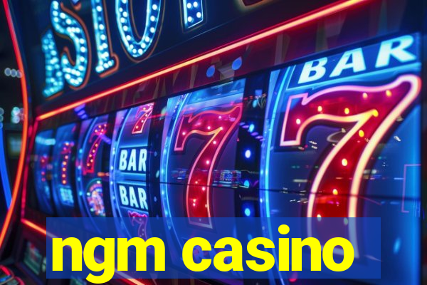 ngm casino