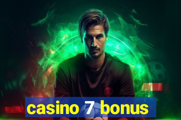 casino 7 bonus