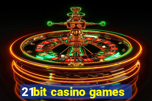 21bit casino games