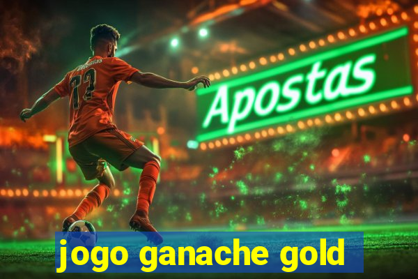 jogo ganache gold