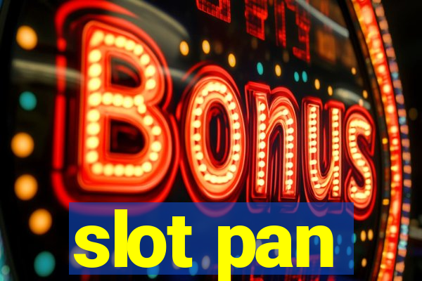 slot pan