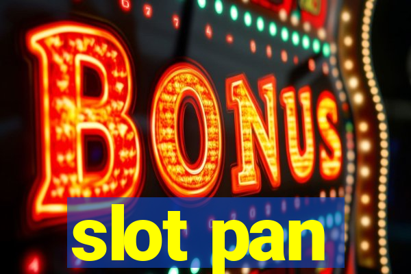 slot pan