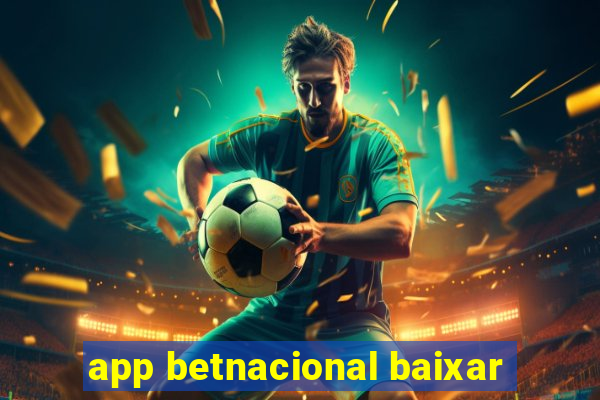 app betnacional baixar