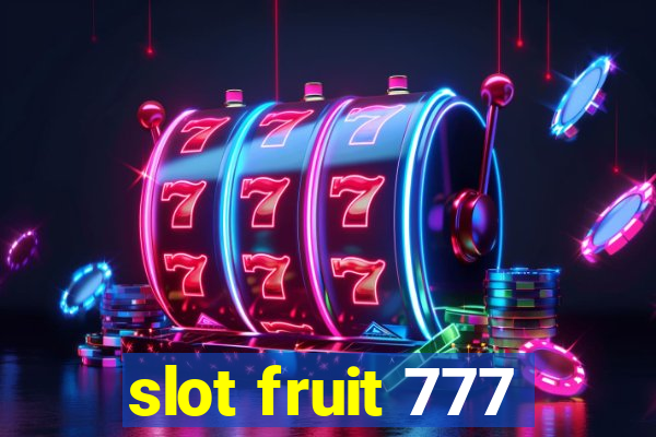 slot fruit 777