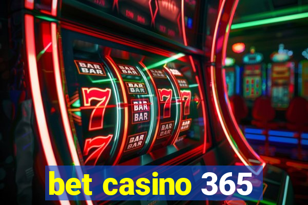 bet casino 365