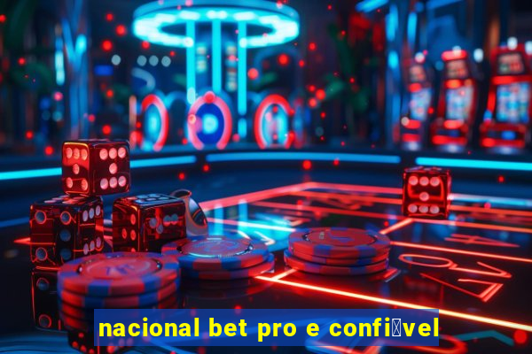 nacional bet pro e confi谩vel