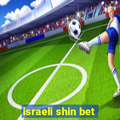 israeli shin bet