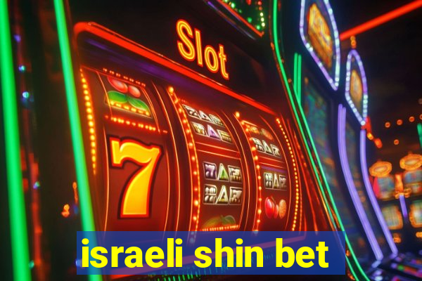 israeli shin bet