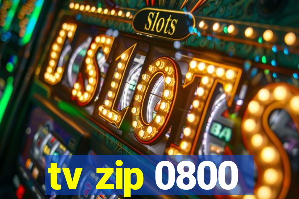 tv zip 0800