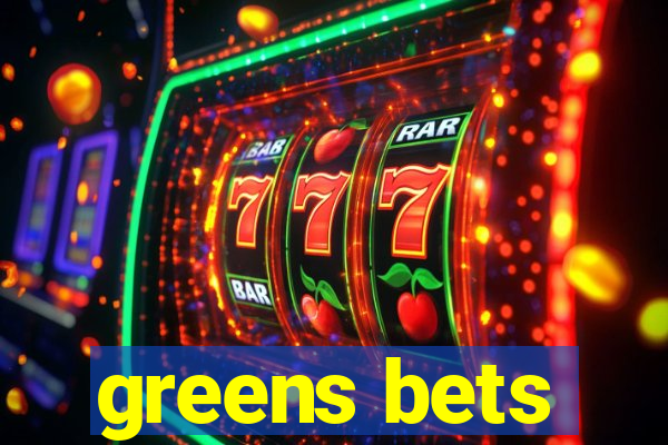 greens bets