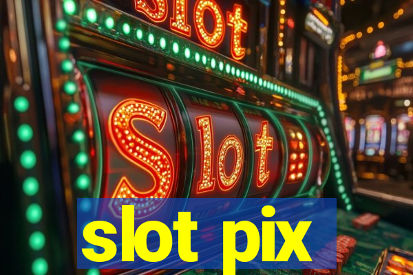 slot pix