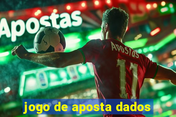 jogo de aposta dados