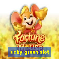 lucky green slot