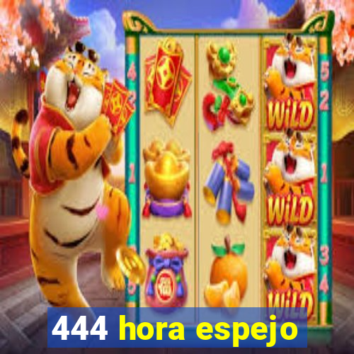 444 hora espejo