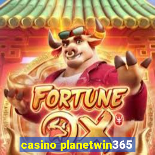 casino planetwin365