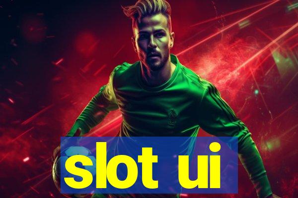 slot ui