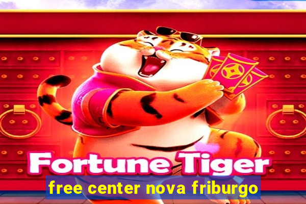 free center nova friburgo