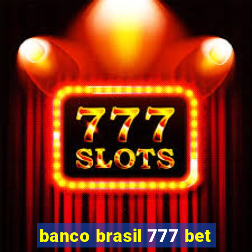 banco brasil 777 bet