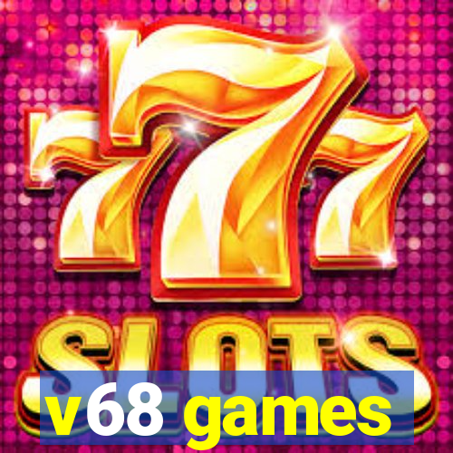 v68 games