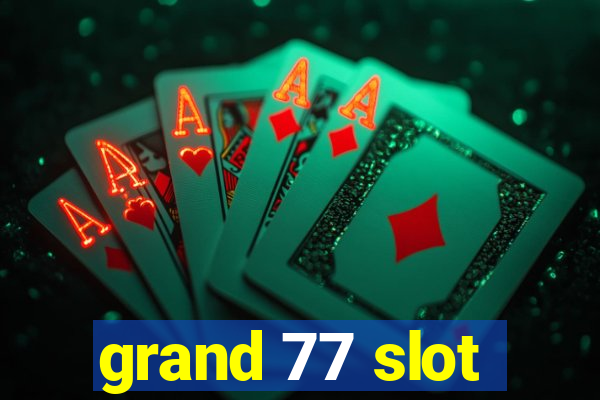 grand 77 slot