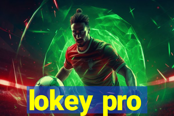 lokey pro