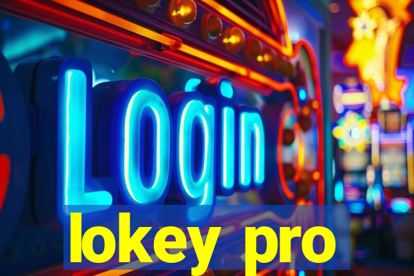 lokey pro