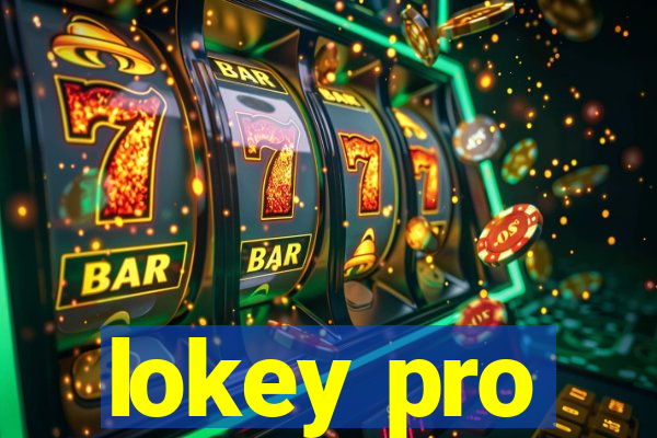 lokey pro