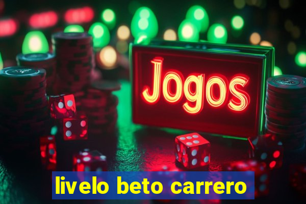 livelo beto carrero