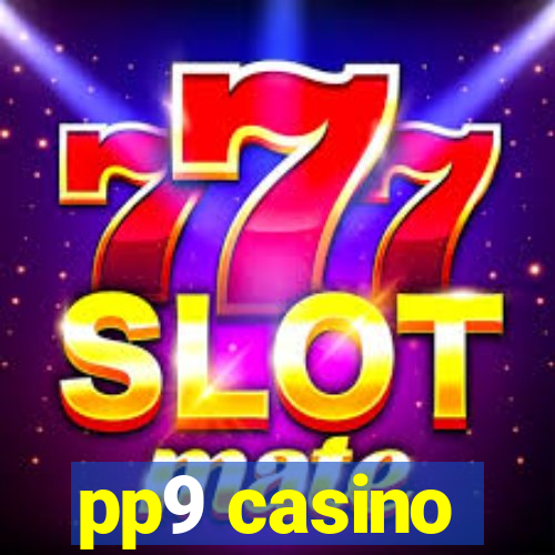 pp9 casino