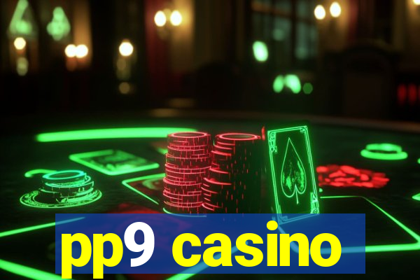 pp9 casino