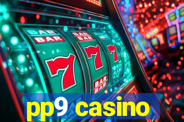 pp9 casino