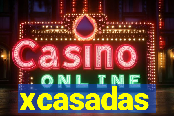 xcasadas